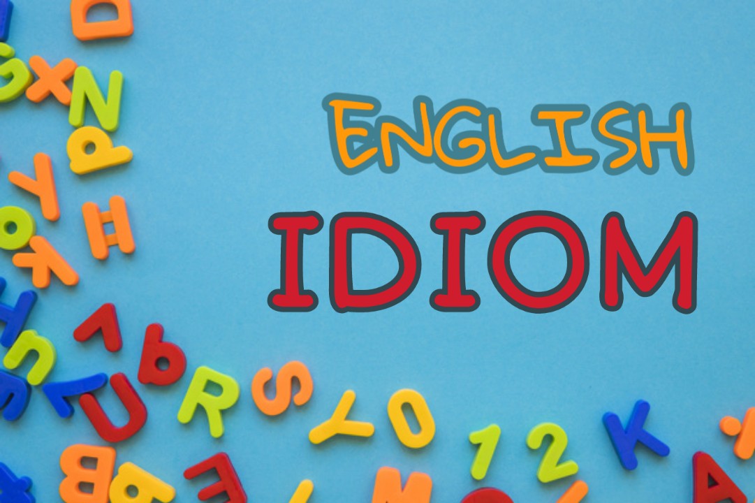 Idiom Bahasa Inggris Plus Contoh - Kampung Inggris