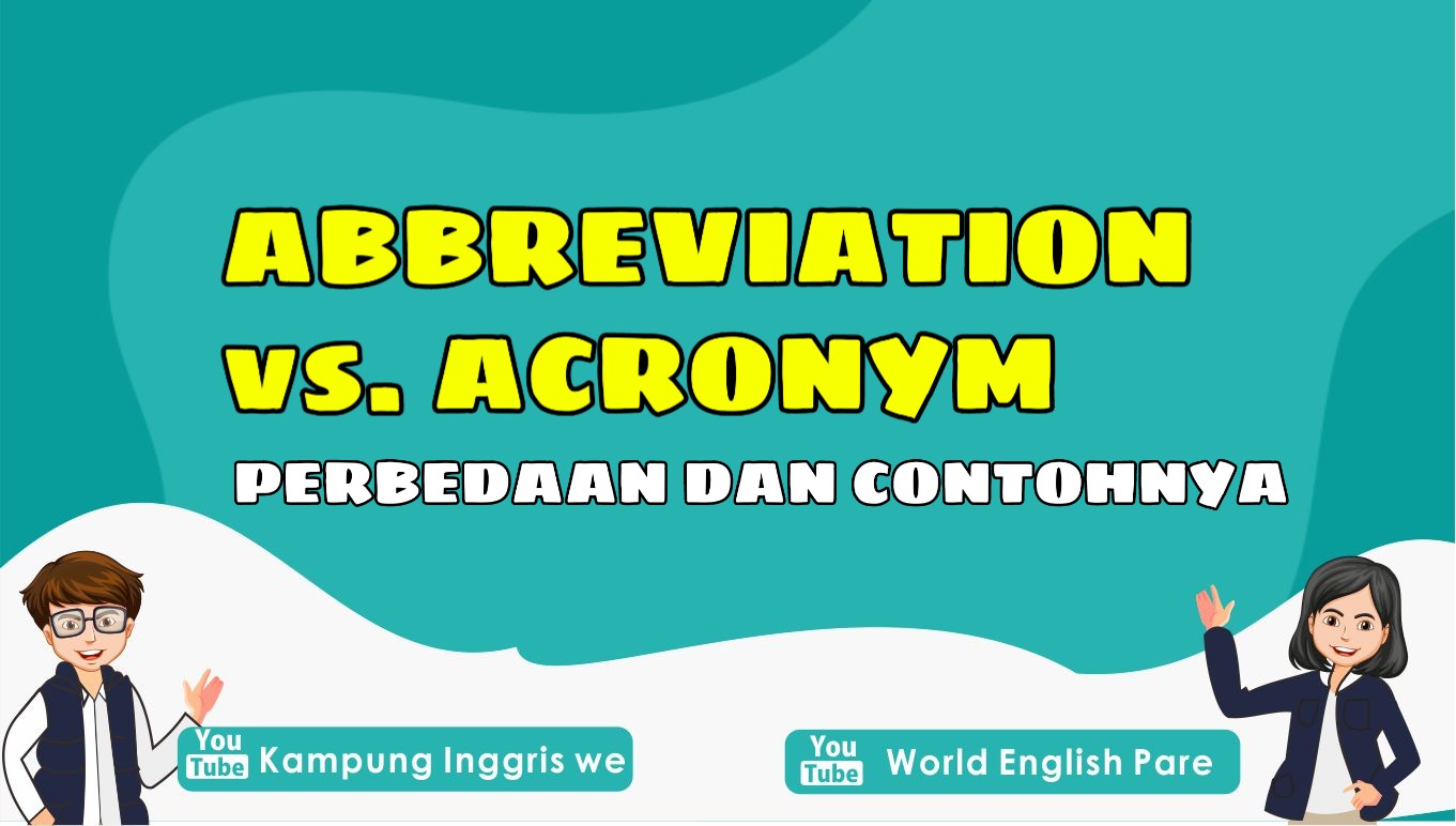 Apa Perbedaan Abbreviation Dan Acronym Dalam Bahasa Inggris World English