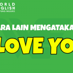 Bukan Hanya "I Love You", Inilah Berbagai Ungkapan Rasa Cinta dalam Bahasa Inggris yang Bisa Juga Kamu Gunakan