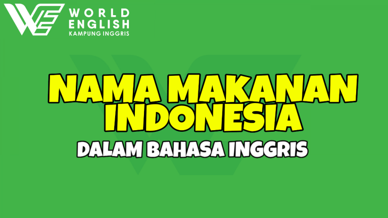 MAKANAN INDONESIA DALAM BAHASA INGGRIS - Kampung Inggris Pare