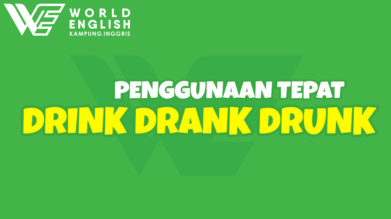 penggunaan drink drunk drank
