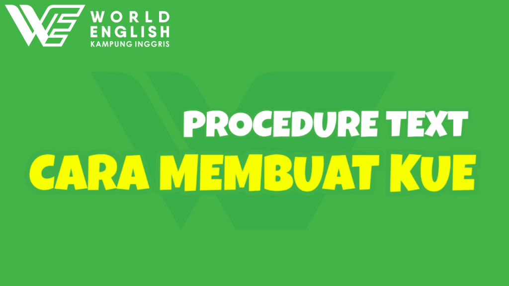 PROCEDURE TEXT MEMBUAT KUE - Kampung Inggris Pare