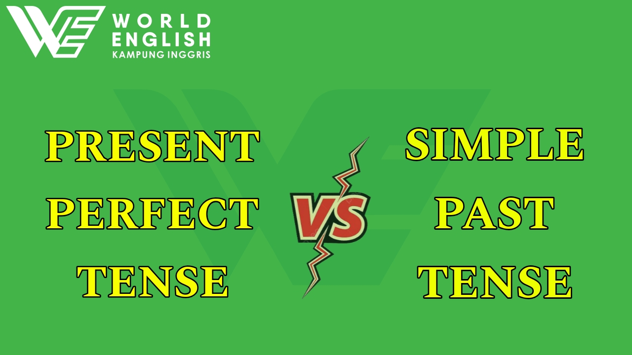 Perbedaan Present Perfect Dan Simple Past | World English